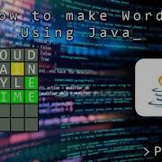 How To Make Wordle Using Java Part 1