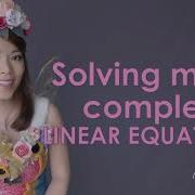 Linear Equation 3 Solving More Complex Equations