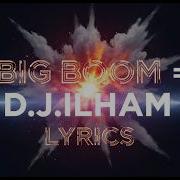 Big Boom D J ILHAM Lyrics