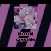 M O O N Crystals Sped Up
