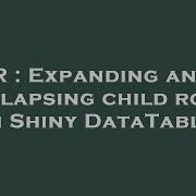 R Expanding And Collapsing Child Rows In Shiny DataTable