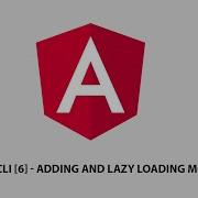 Angular CLI 6 Adding And Lazy Loading Modules