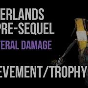 Borderlands The Pre Sequel Collateral Damage Achievement Trophy Guide