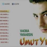 Yakma Yanarsı Umut Yılmaz