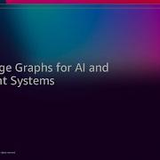 AWS Re Invent 2025 Knowledge Graphs For AI And Intelligent Systems DAT209