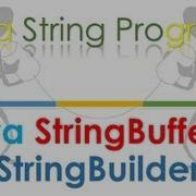 89 Java StringBuffer And Java StringBuilder Explained