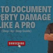 How To Document Property Damage Like A Pro Step By Step Guide