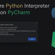 Configure Python Interpreter On PyCharm Invalid Python Interprter
