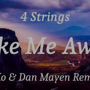 4 Strings Take Me Away AXo Dan Mayen Remix Lyrics