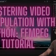 Ultimate FFmpeg Tutorial Python Video Editing Mastery