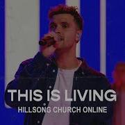 This Is Living Church Online Hillsong Young Free