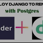 Get Your Django Project Up And Running On Render Com With Postgres