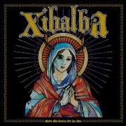 Xibalba We Deserve To DIe