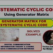 U5L7 4 Systematic Cyclic Code Using Generator Matrix Generator Matrix For Systematic Cyclic Codes