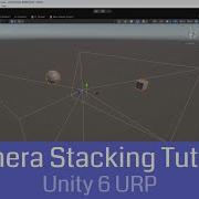 Как работает стекирование камер в Unity 6 URP пошаговое руководство