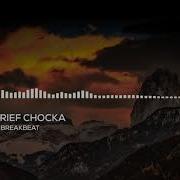 Rief Chocka Breakbeat Funky Breaks Break Pt 3 2018