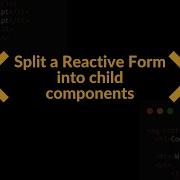 Split An Angular Reactive Form Model Into Child Components