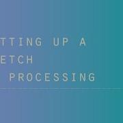 Setting Up A Processing Sketch