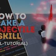 How To Make A Projectile Skill In Roblox Studio TUTORIAL