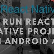 Run React Native Project On Android Emulator AVD 2017
