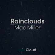 Mac Miller Raincloud Lyrics Rain