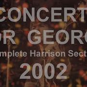 CONCERT FOR GEORGE Royal Albert Hall 2002 Complete Concert Part 3 3 Of The Harrison Songs