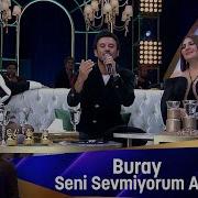 Buray SENİ SEVMİYORUM ARTIK