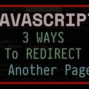 How To Redirect To Another Webpage In JavaScript