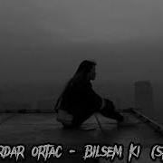 Serdar Ortaç Bilsem Ki Speed