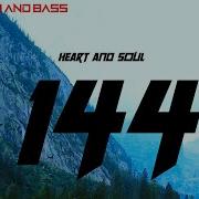Liquid Drum And Bass Mix 144 HEART AND SOUL DNB