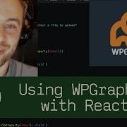 Using WPGraphQL With React P4D7 Live Coding With Jesse