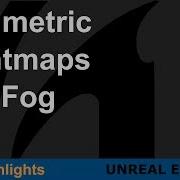 Unreal Engine 4 18 Volumetric Lightmaps And Fog Highlight