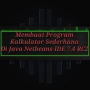 Vies MEMBUAT PROGRAM KALKULATOR SEDERHANA Aplikasi Java Netbeans IDE 7 4 RC2