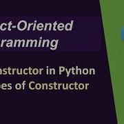 Object Oriented Programming Python 04 Constructor In Python Types Of Constructor Init Method