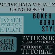 Python Bokeh Interactive Data Visualization Tutorial Bokeh Plot Border Styling Part 7