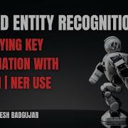 GENAI 7 Named Entity Recognition NER In NLP Identifying Key Information With Python NER Use