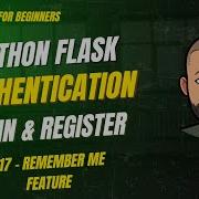 Python Flask Authentication 17 REMEMBER ME Persistent Login Across Browser Sessions
