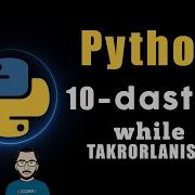 10 Dastur While Aylanma Python Dasturlash Tili