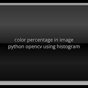 Color Percentage In Image Python Opencv Using Histogram