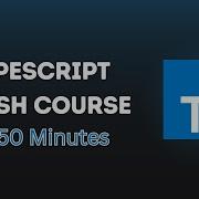 Learn TypeScript In 50 Minutes TypeScript Beginner Crash Course