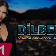 Xumar Qedimova Dilberim 2023 REMİX Xumar Gozlərinlə Mənə Belə Baxma