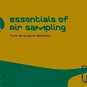 The Essentials Of Air Sampling