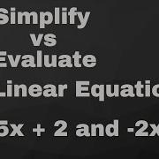 Simplifying Vs Evaluating A LInear Expression
