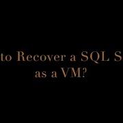 Actifio How To Recover A SQL Server As A VM