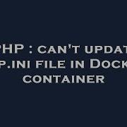 PHP Can T Update Php Ini File In Docker Container