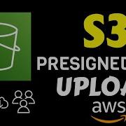 AWS S3 Presigned URL Upload Tutorial In Python