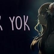 Nightcore Yok Yok Lyrics Feride Hilal Akın