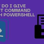How Do I Give Print Command With PowerShell