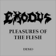 Exodus Pleasures Of The Flesh 1986 DEMO