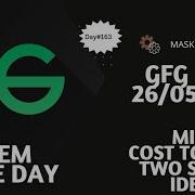 163 Minimum Cost To Make Two Strings Identical Gfg Potd 26 05 2024 GFG Problem Of The Day